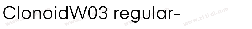 ClonoidW03 regular字体转换 ClonoidW03 regular字体转换